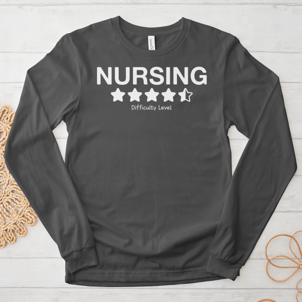 ''Nursing Difficulty Level Hard'' Long Sleeve T-Shirt