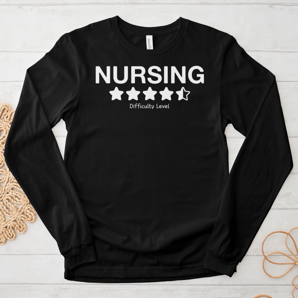 ''Nursing Difficulty Level Hard'' Long Sleeve T-Shirt