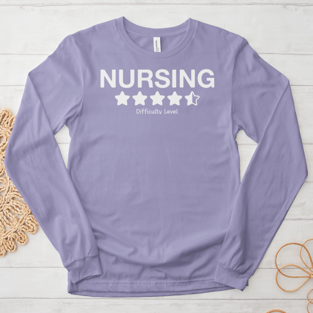 ''Nursing Difficulty Level Hard'' Long Sleeve T-Shirt