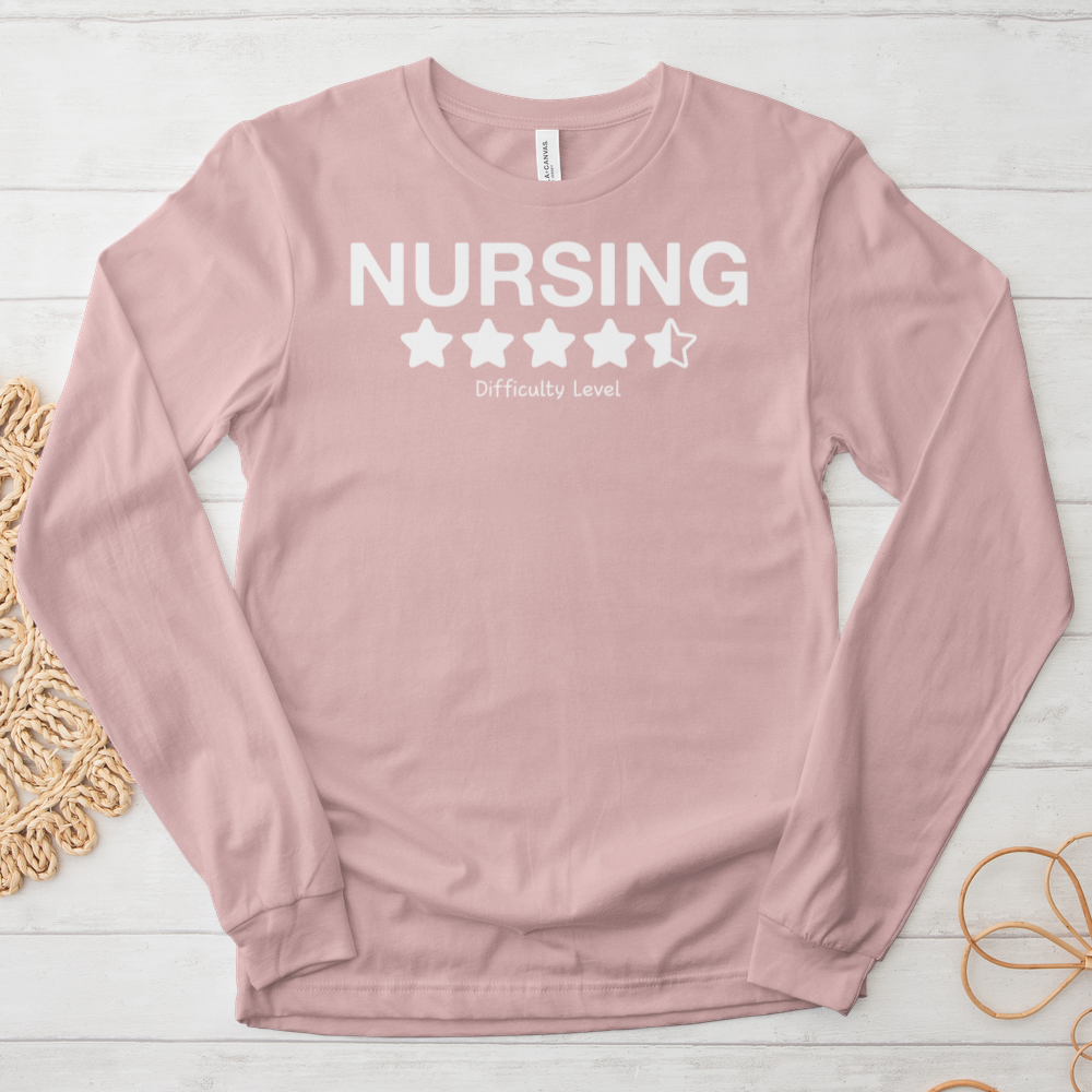 ''Nursing Difficulty Level Hard'' Long Sleeve T-Shirt