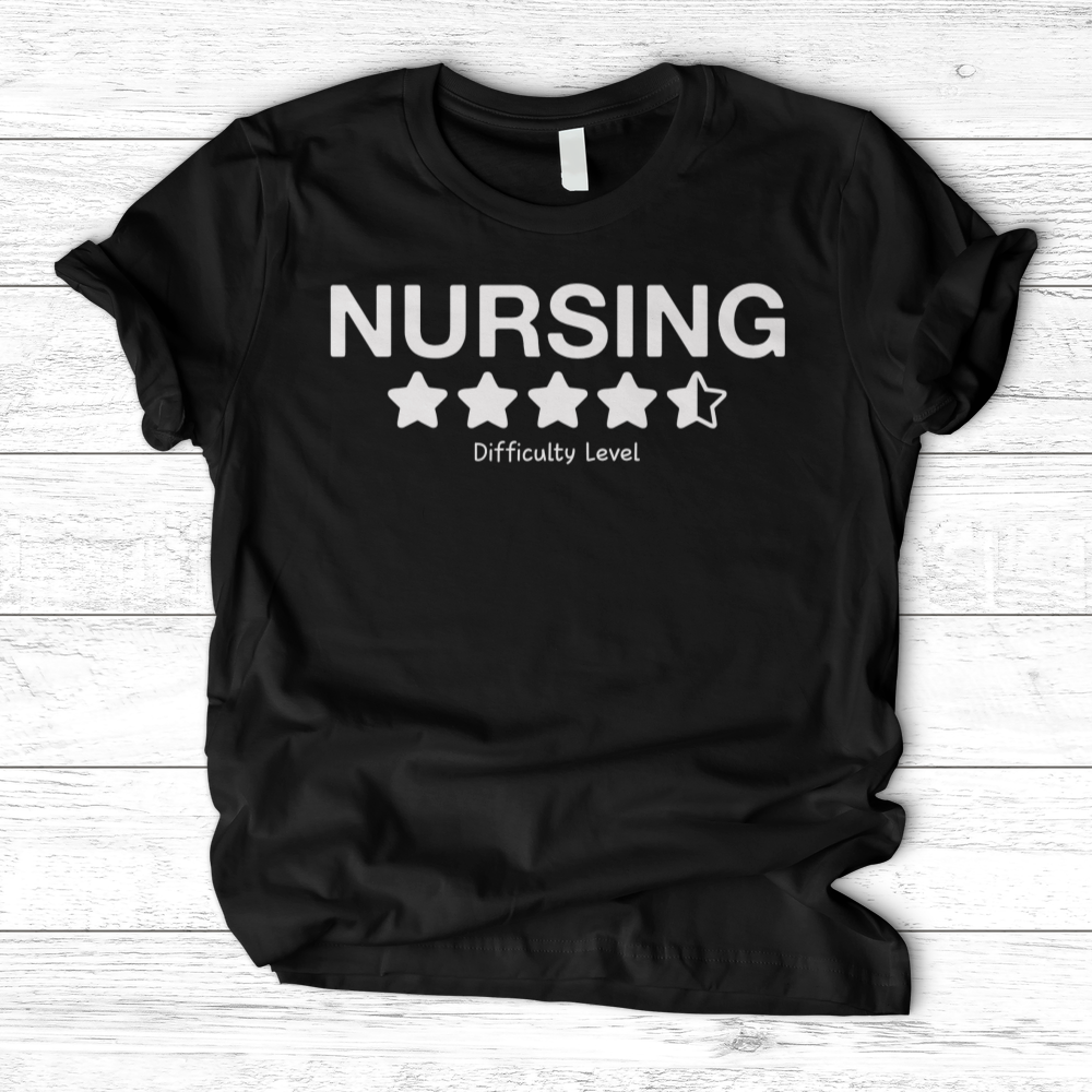 ''Nursing Difficulty Level'' T-Shirt