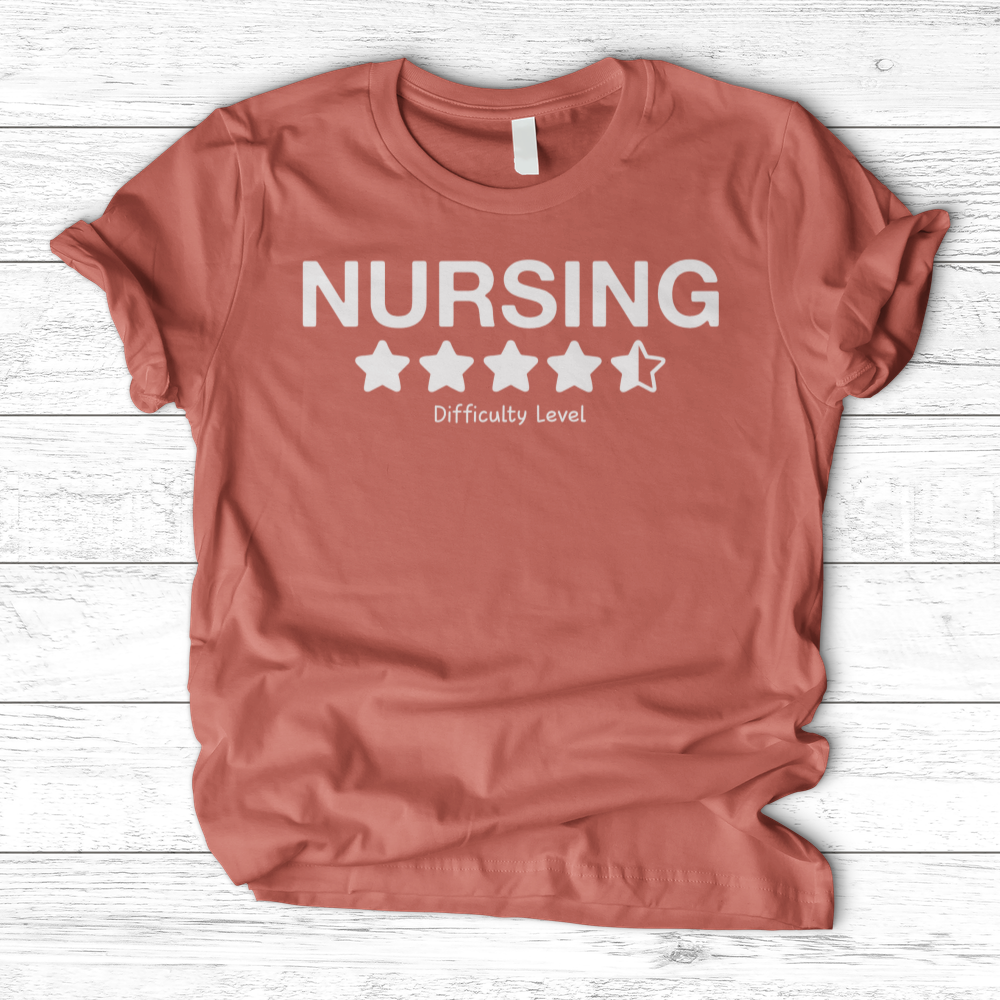 ''Nursing Difficulty Level'' T-Shirt