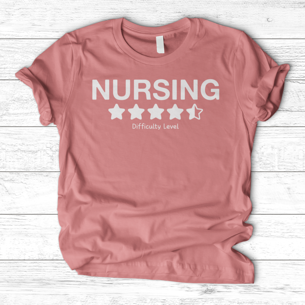 ''Nursing Difficulty Level'' T-Shirt