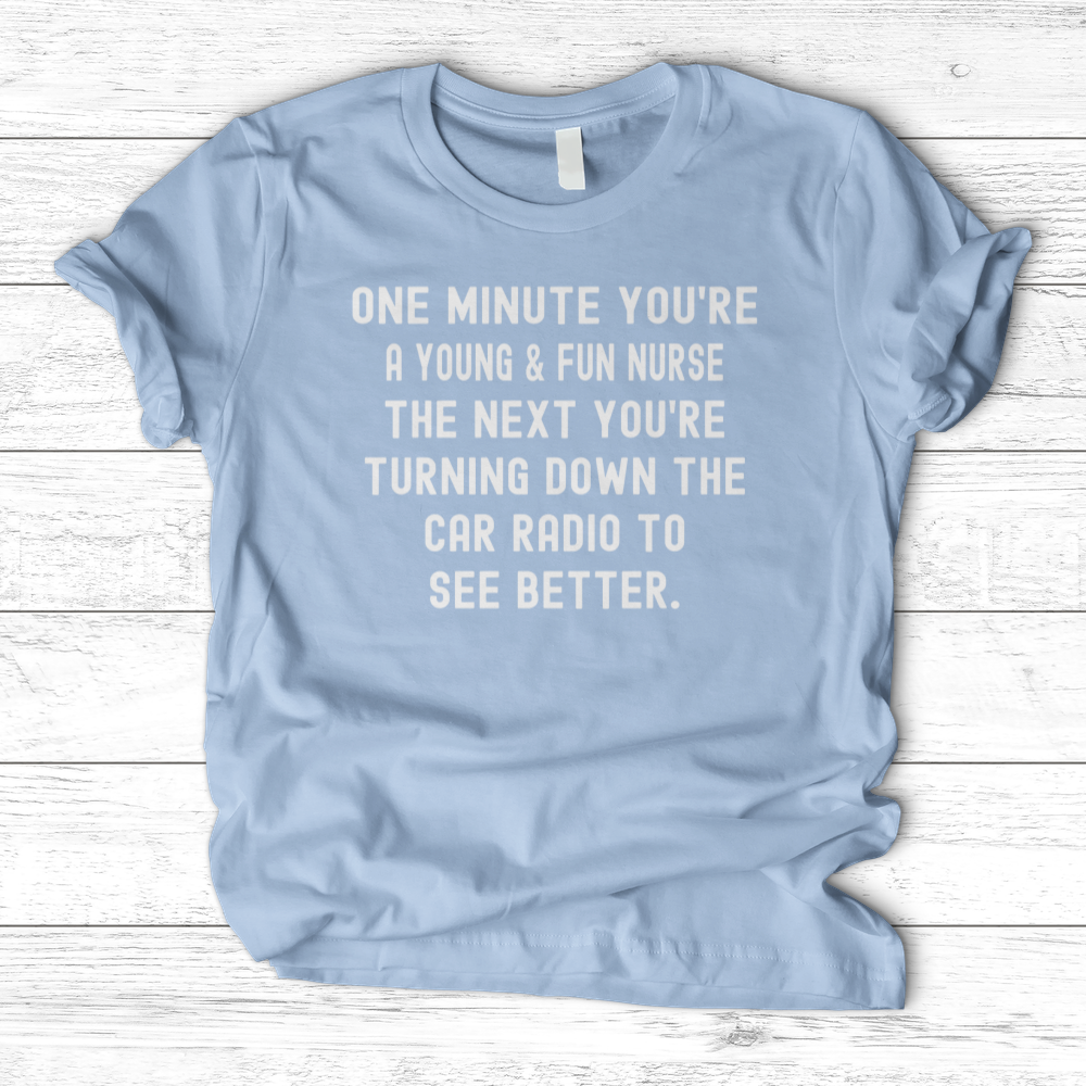 ''One Minute You're'' T-Shirt