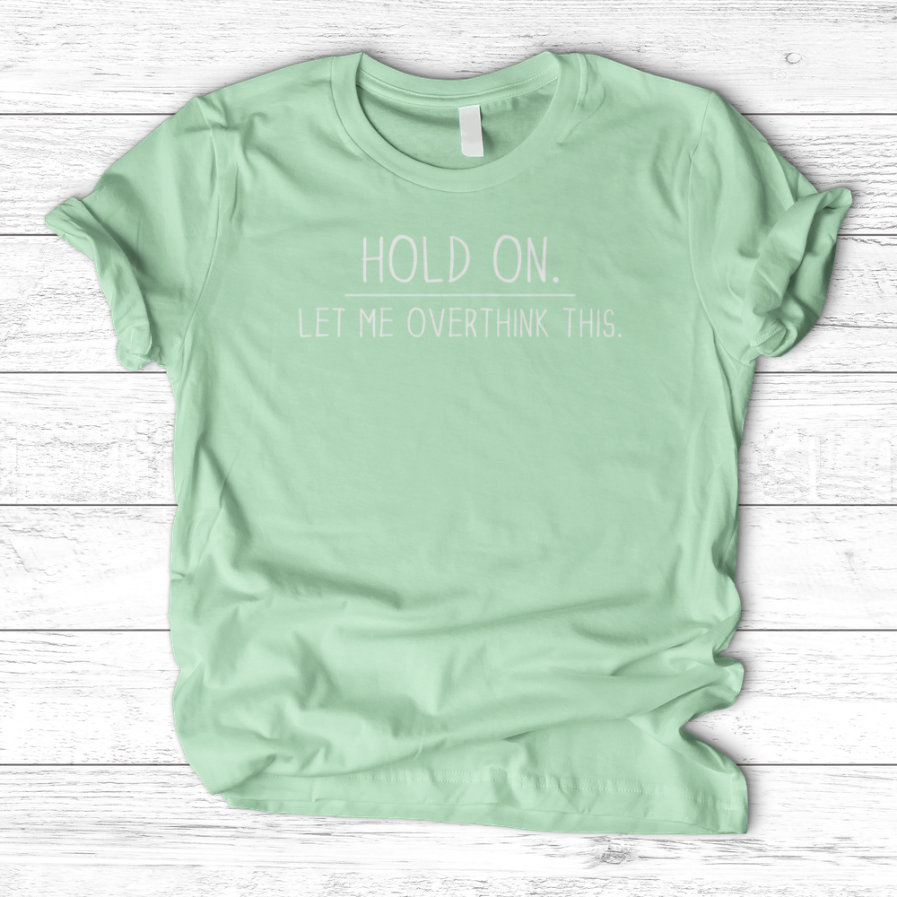 ''Overthinking This'' T-Shirt