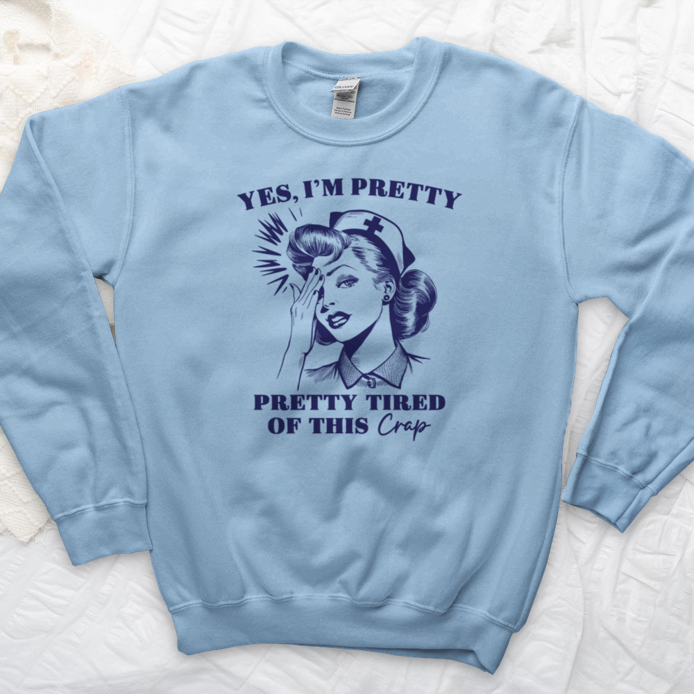 ''Pretty Tired of This'' Sweatshirt