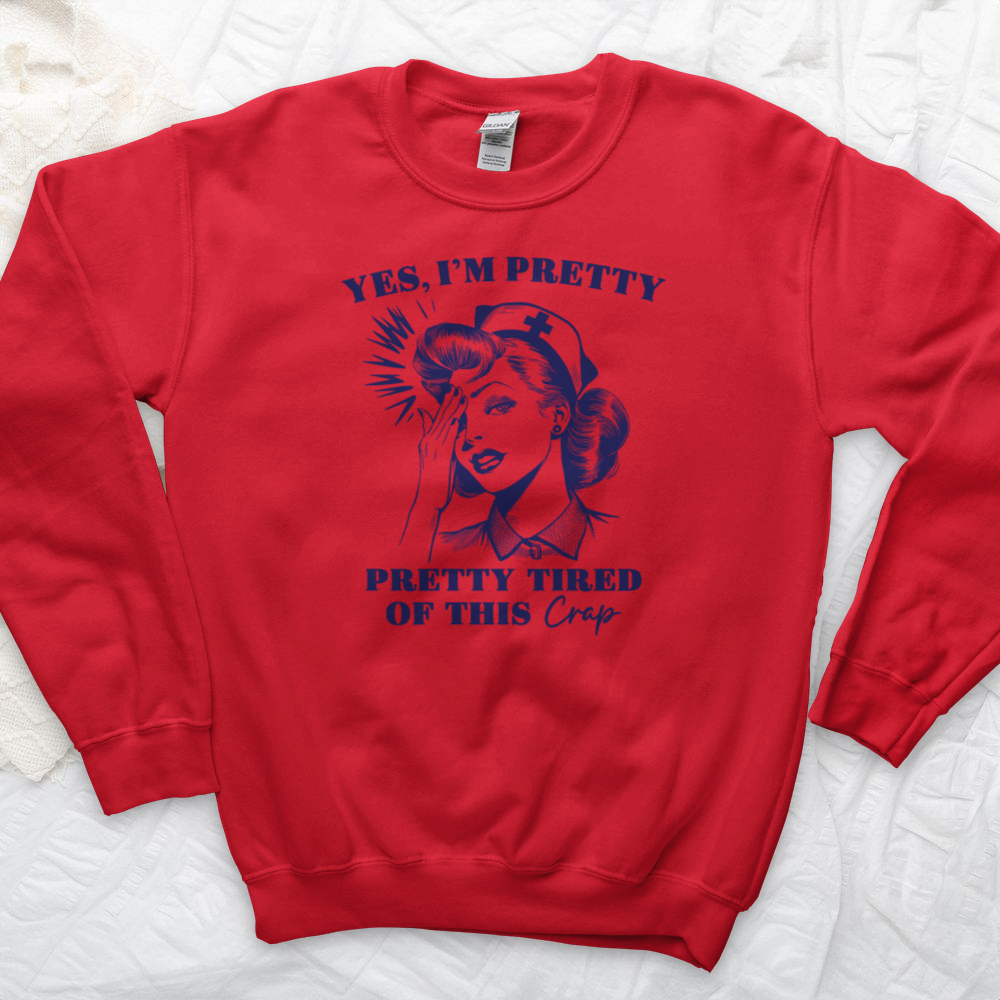 ''Pretty Tired of This'' Sweatshirt