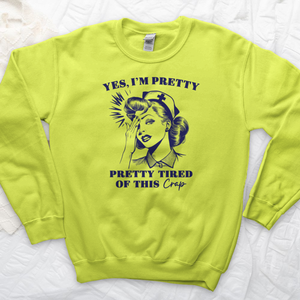 ''Pretty Tired of This'' Sweatshirt