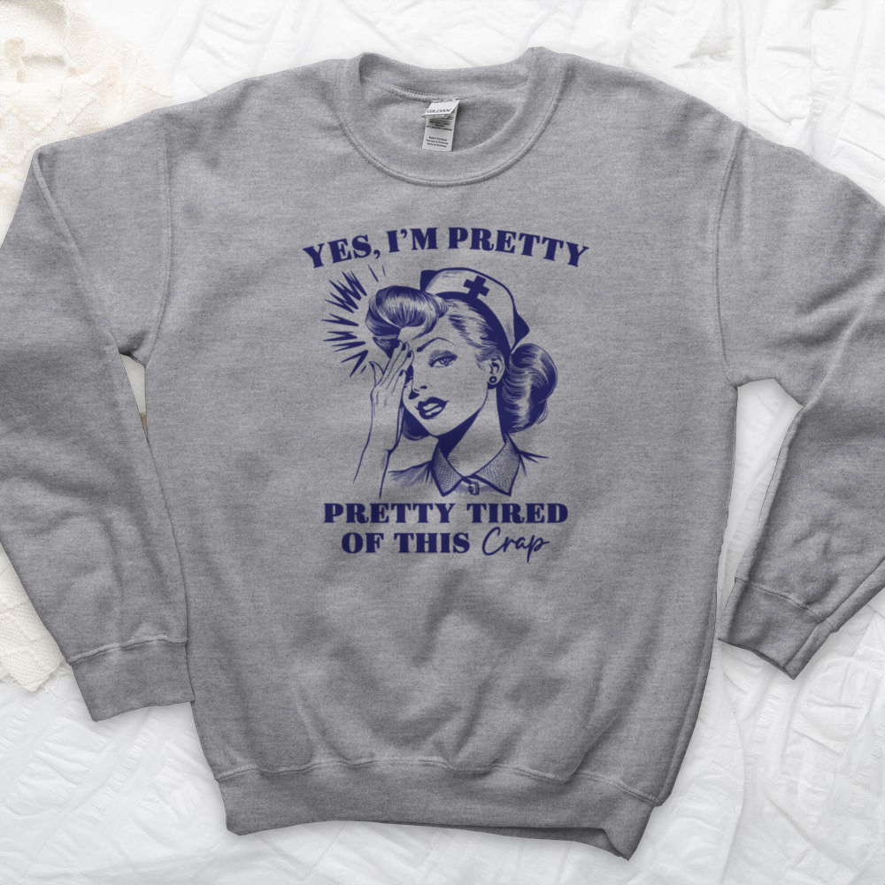 ''Pretty Tired of This'' Sweatshirt