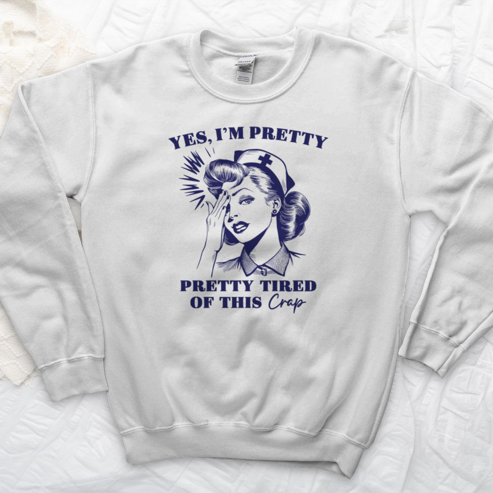 ''Pretty Tired of This'' Sweatshirt