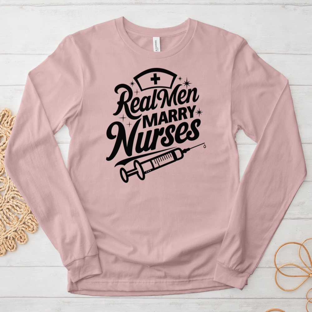 ''Real Men Marry Nurses'' Long Sleeve T-Shirt