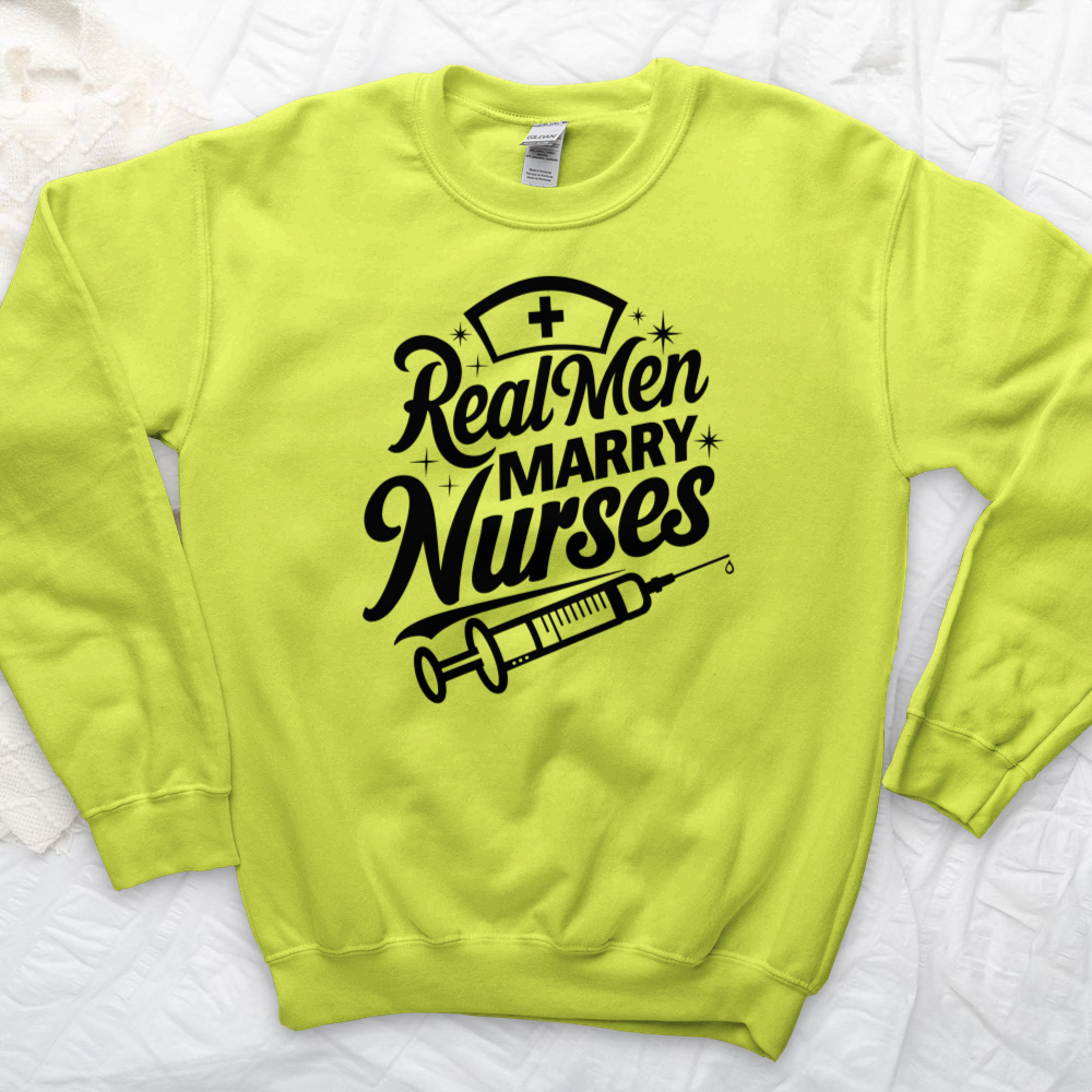 ''Real Men Marry Nurses'' Sweatshirt