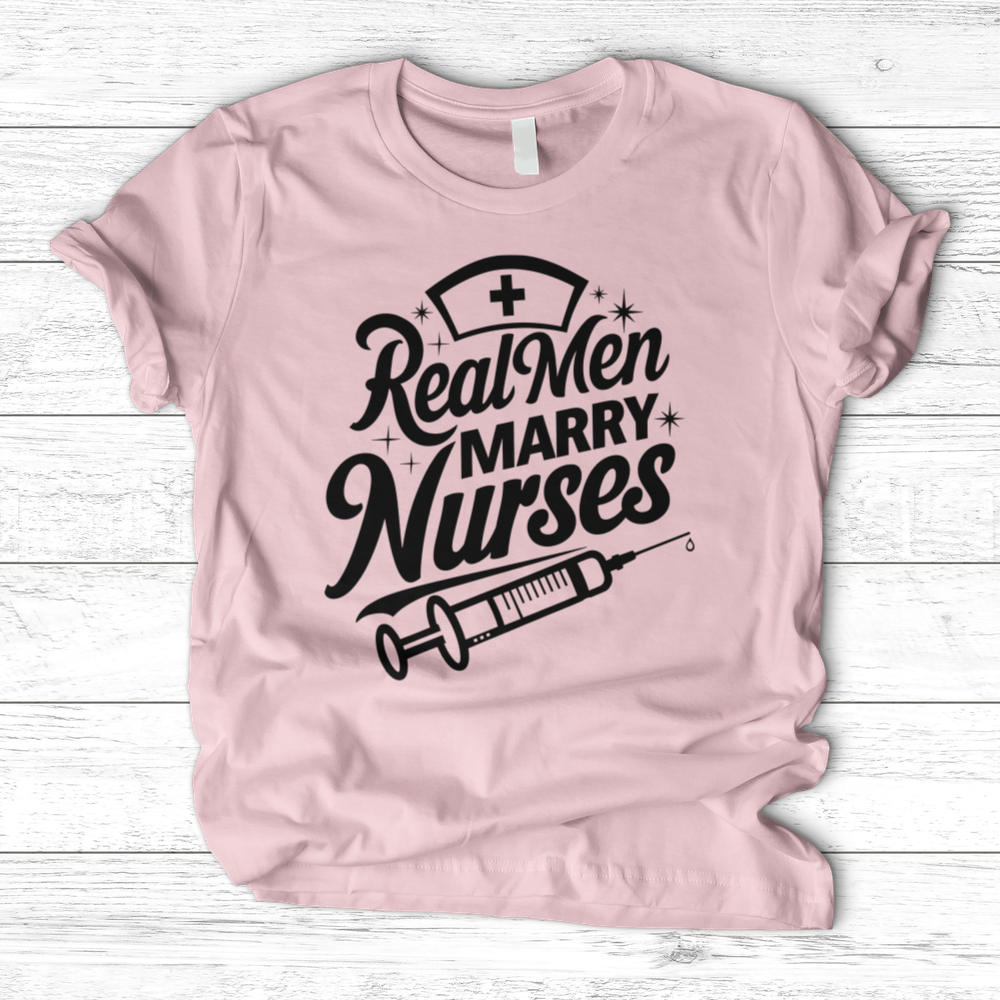 ''Real Men Marry Nurses'' T-Shirt