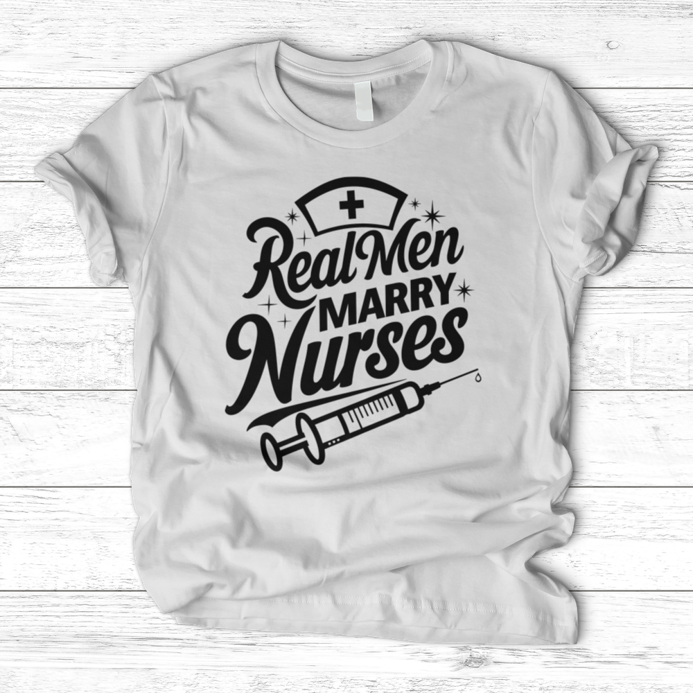 ''Real Men Marry Nurses'' T-Shirt