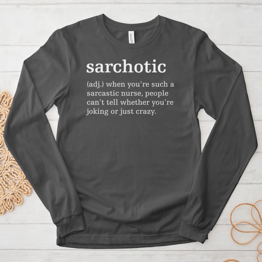 ''Sarchotic'' Long Sleeve T-Shirt