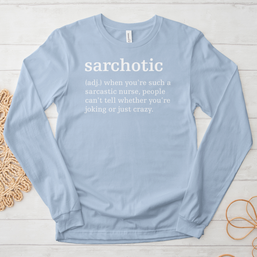 ''Sarchotic'' Long Sleeve T-Shirt