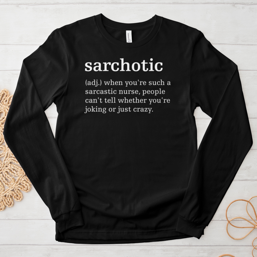 ''Sarchotic'' Long Sleeve T-Shirt