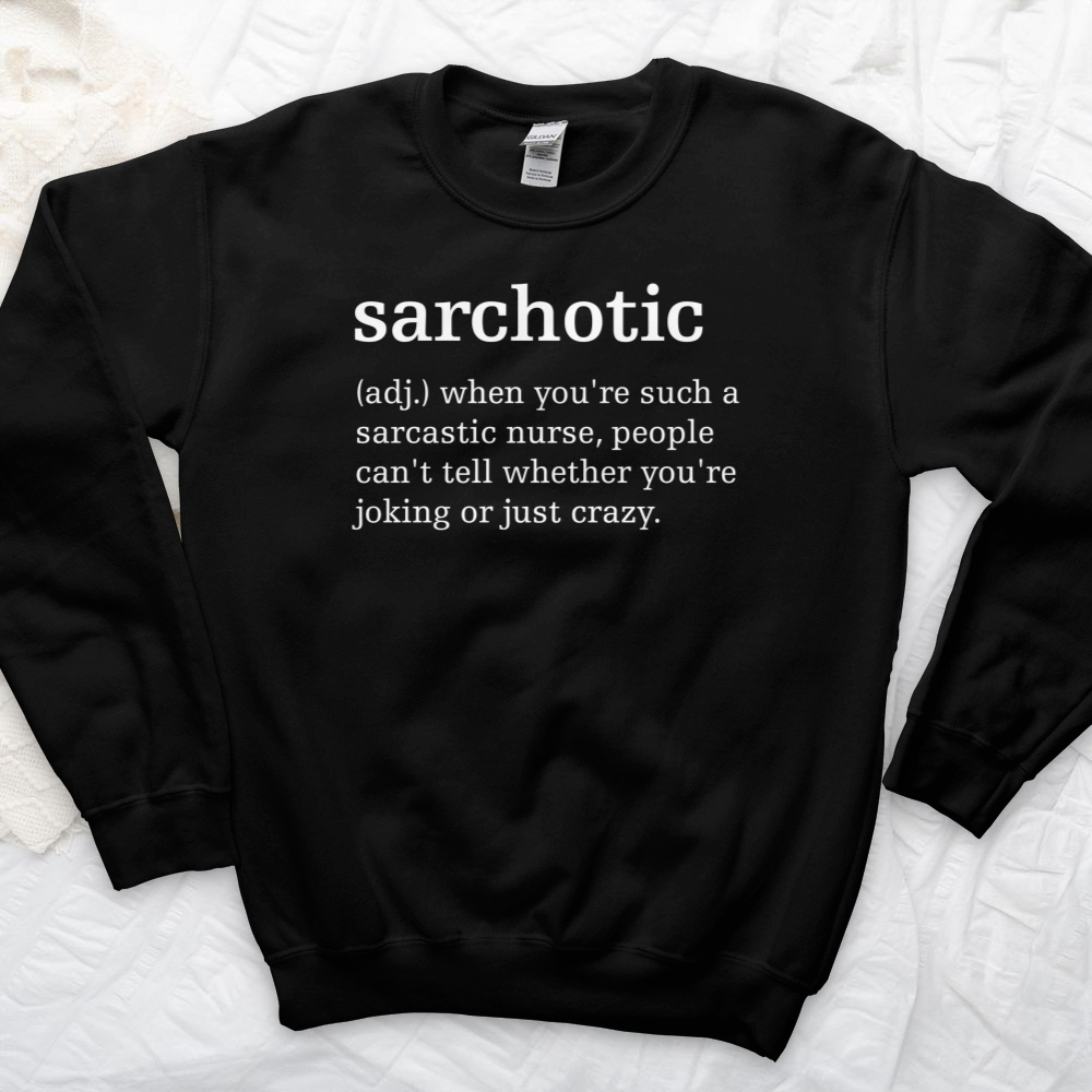 ''Sarchotic'' Sweatshirt