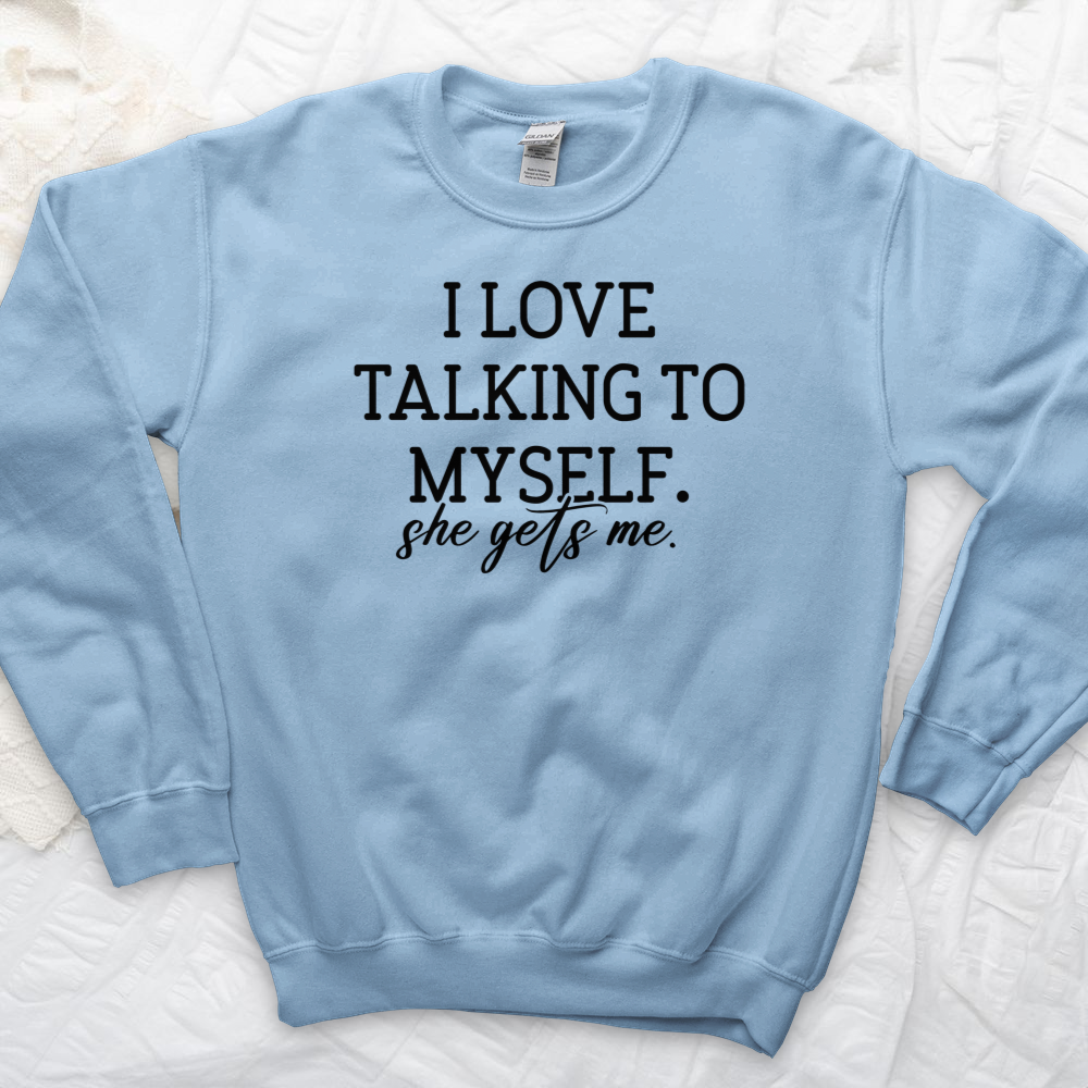 ''She Gets Me'' Sweatshirt