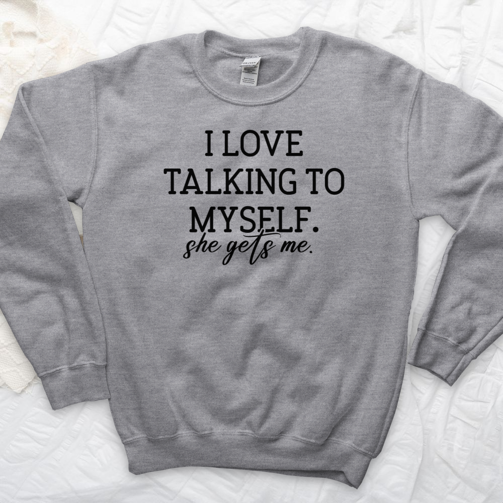 ''She Gets Me'' Sweatshirt