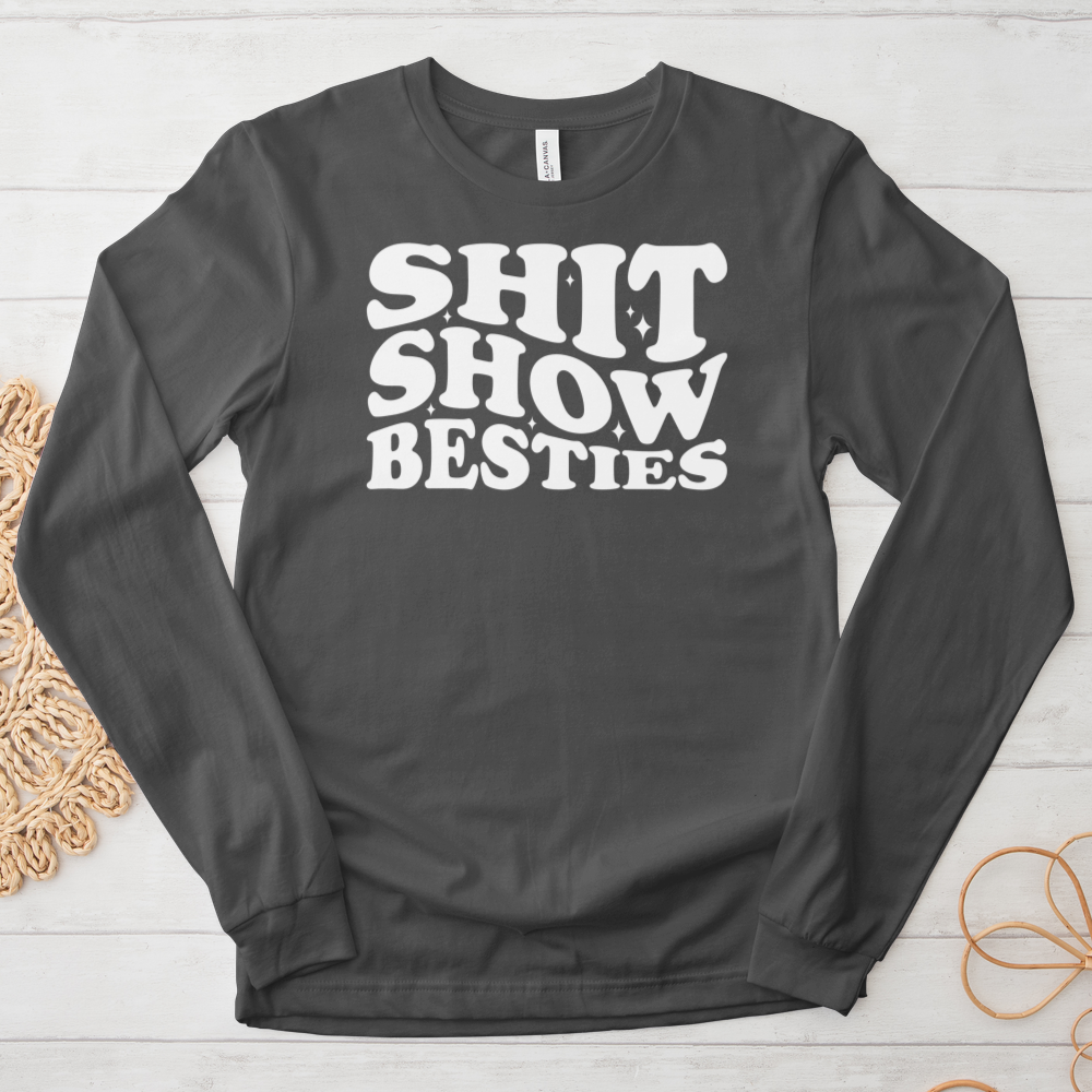 ''Shit Show Besties'' Long Sleeve T-Shirt