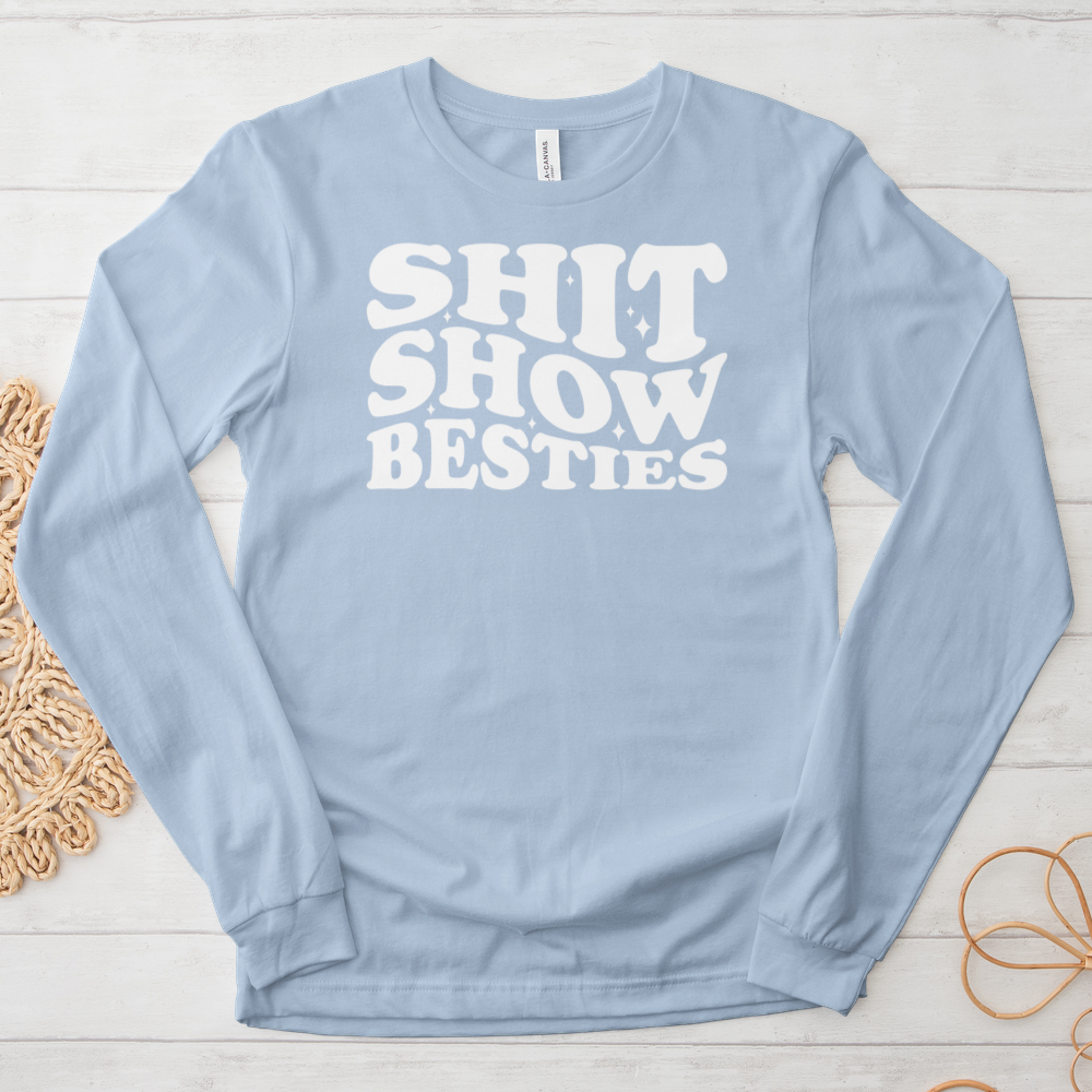 ''Shit Show Besties'' Long Sleeve T-Shirt