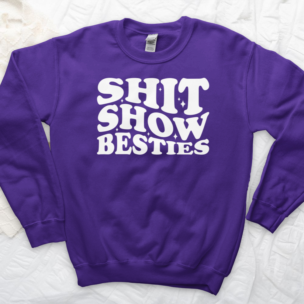 ''Shit Show Besties'' Sweatshirt