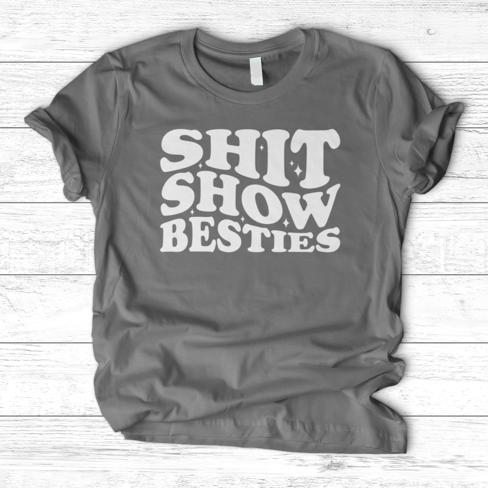 ''Shit Show Besties'' T-Shirt