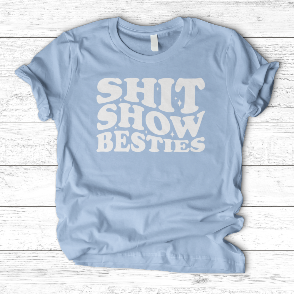 ''Shit Show Besties'' T-Shirt