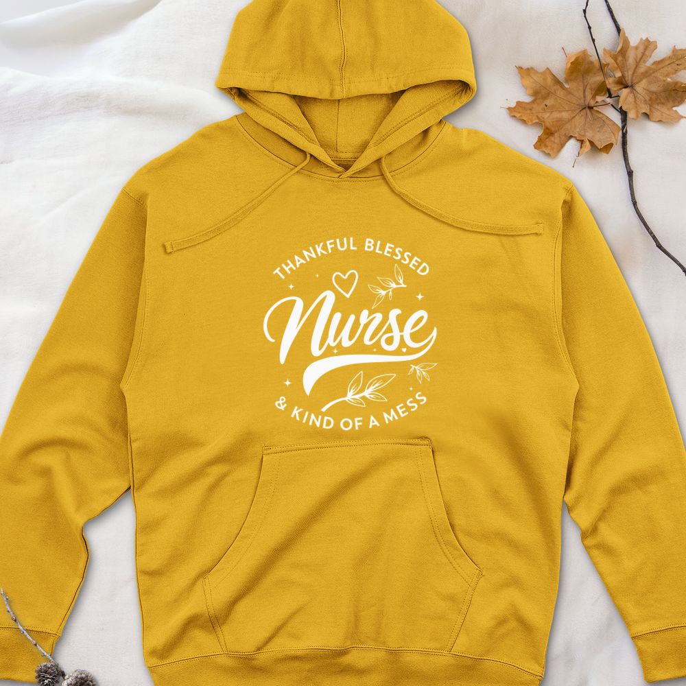 ''Thankful Blessed Nurse Kind of a Mess''  Hoodie