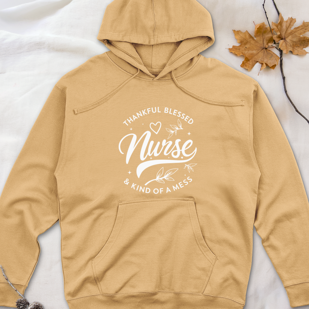 ''Thankful Blessed Nurse Kind of a Mess''  Hoodie