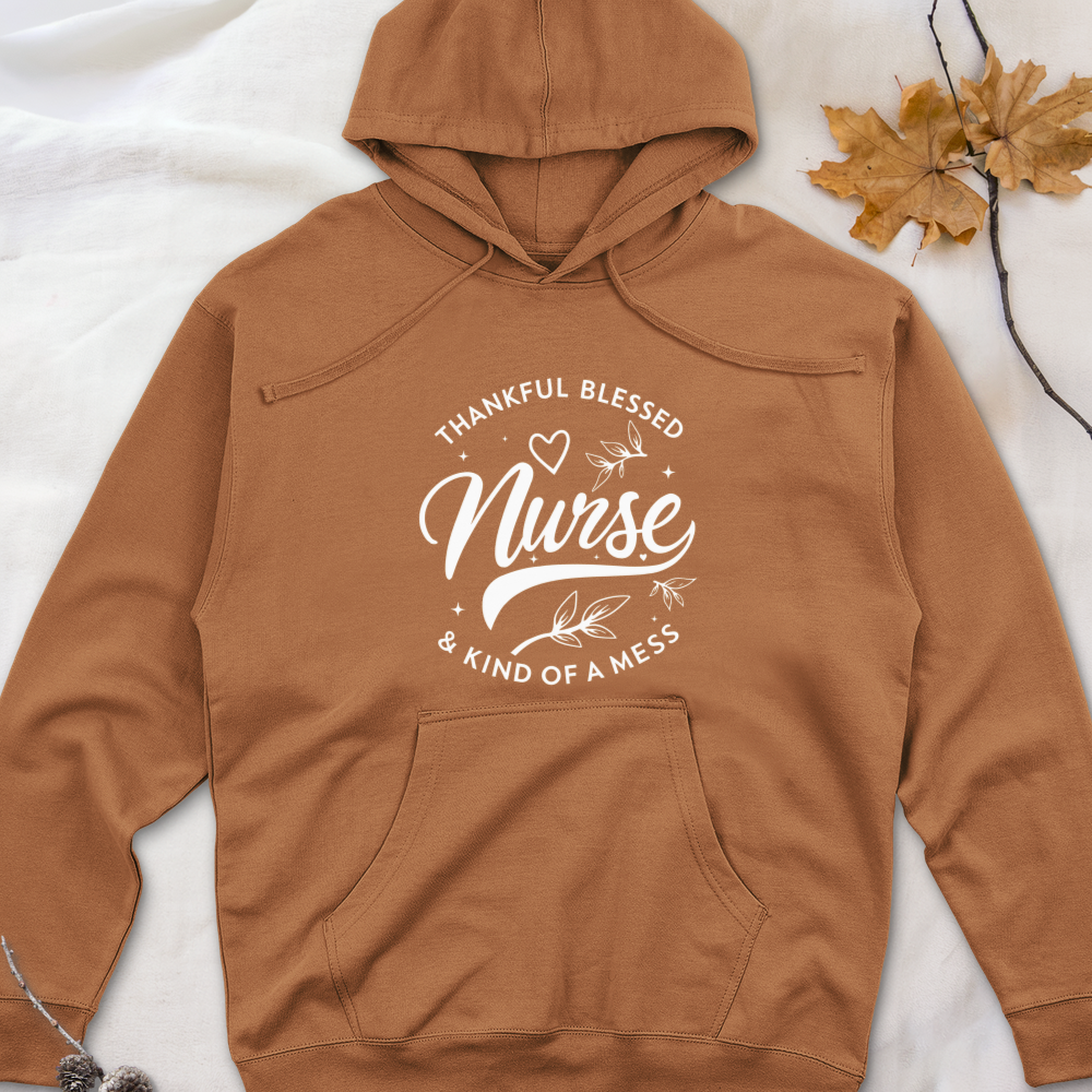 ''Thankful Blessed Nurse Kind of a Mess''  Hoodie