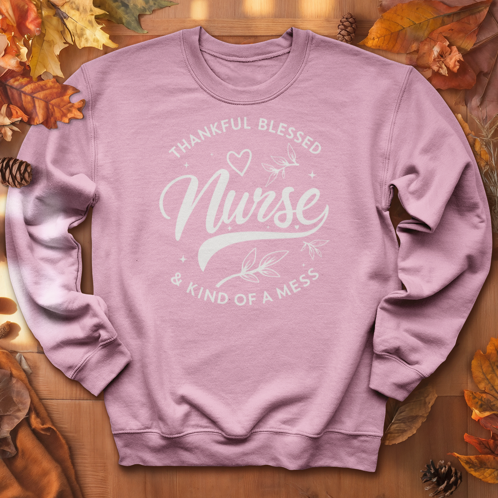 ''Thankful Blessed Nurse King of a Mess'' Sweatshirt