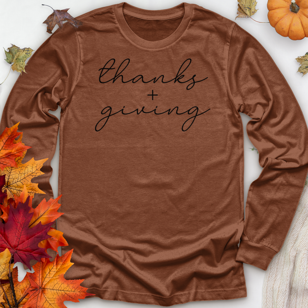 ''Thanks + Giving'' Long Sleeve T-Shirt