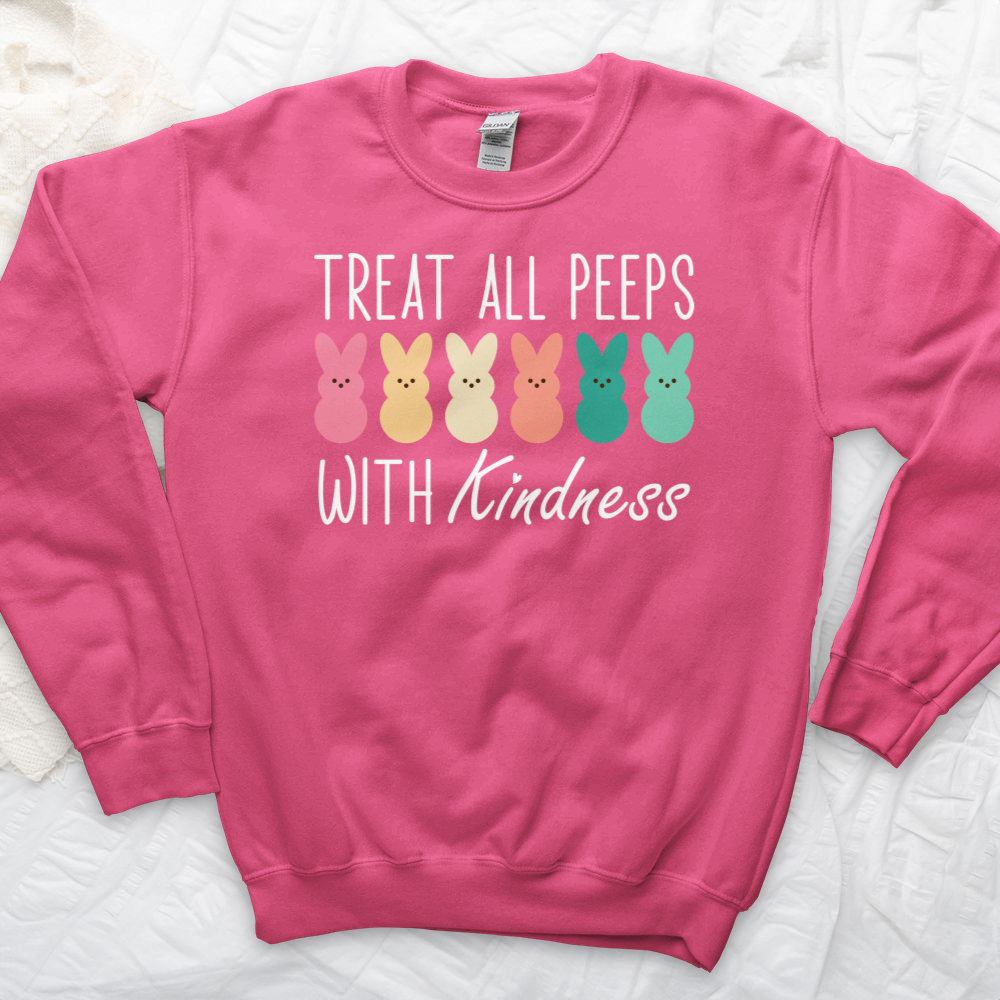 ''Treat All Peeps With Kindness Shirt'' Sweatshirt