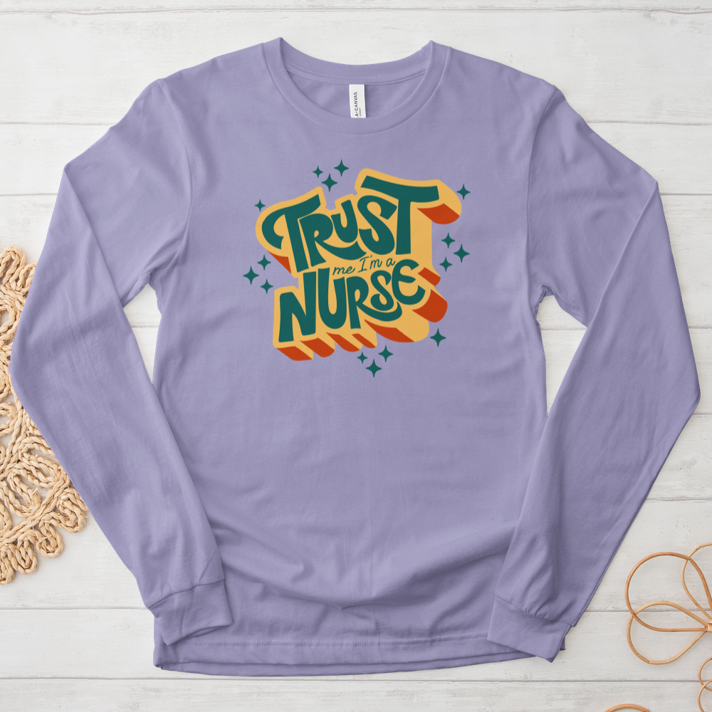 ''Trust Me I'm a Nurse'' Long Sleeve T-Shirt