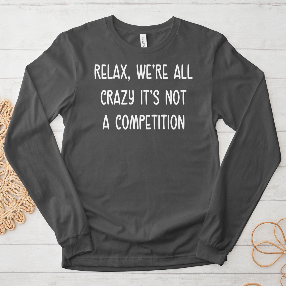 ''We're All Crazy'' Long Sleeve T-Shirt