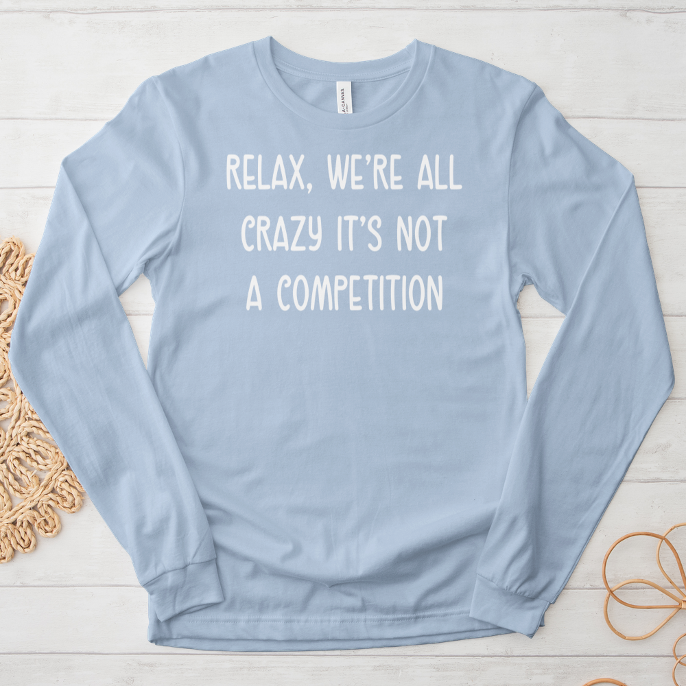 ''We're All Crazy'' Long Sleeve T-Shirt