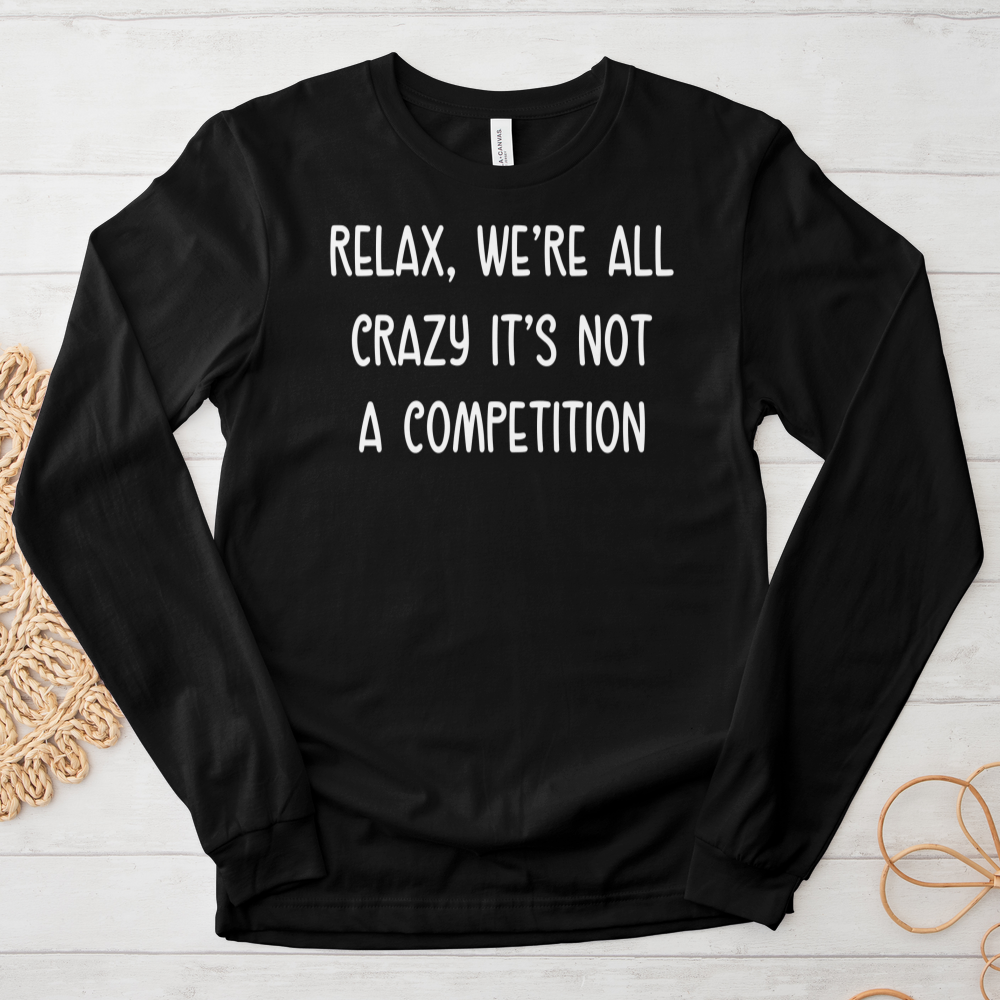 ''We're All Crazy'' Long Sleeve T-Shirt