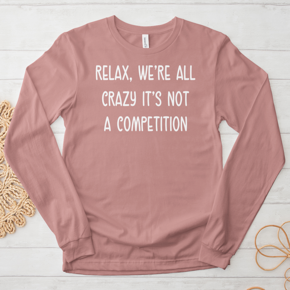 ''We're All Crazy'' Long Sleeve T-Shirt