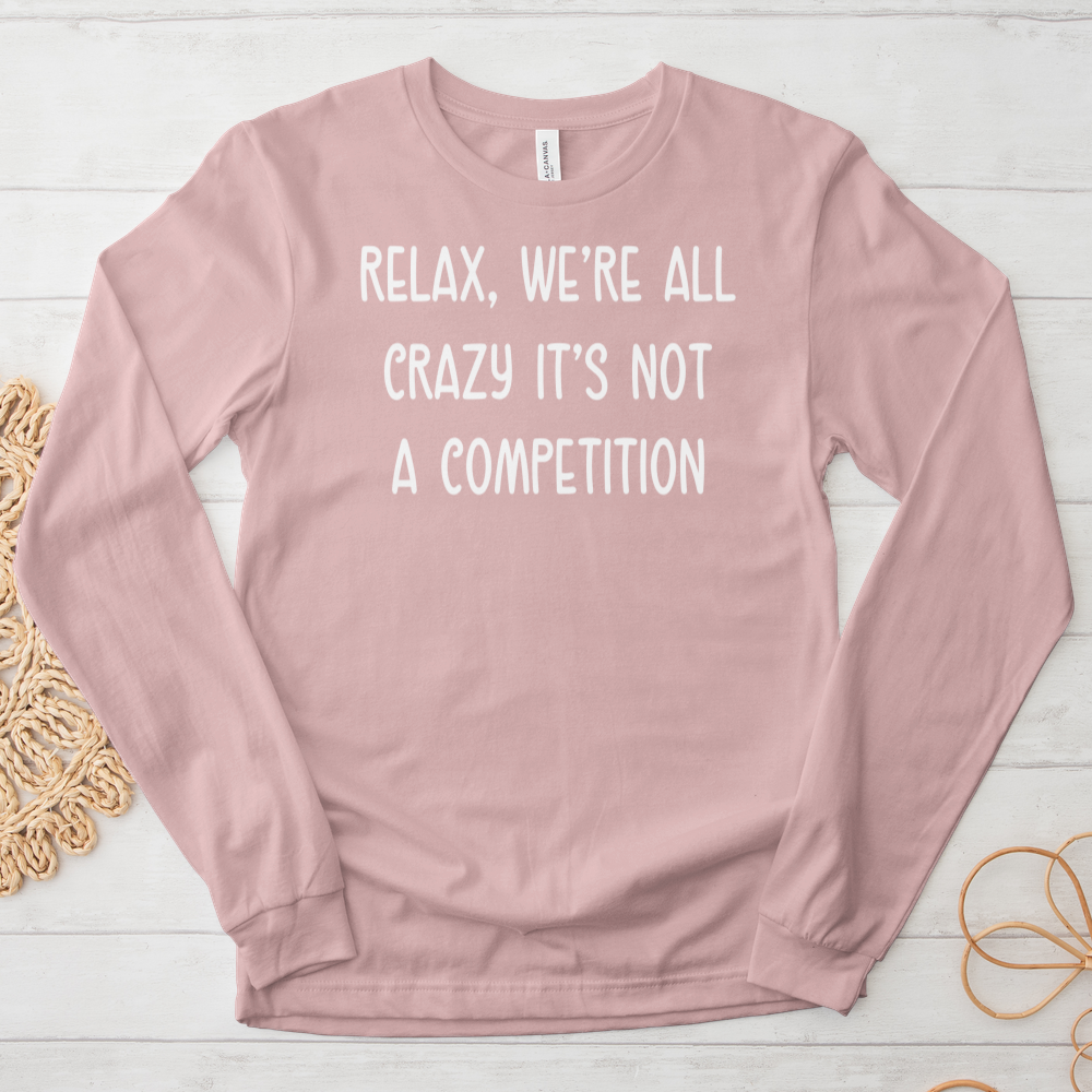 ''We're All Crazy'' Long Sleeve T-Shirt