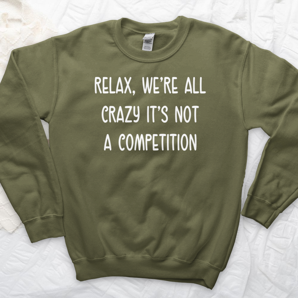 ''We're All Crazy'' Sweatshirt