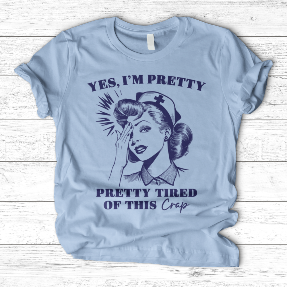 ''Pretty Tired of This'' T-Shirt