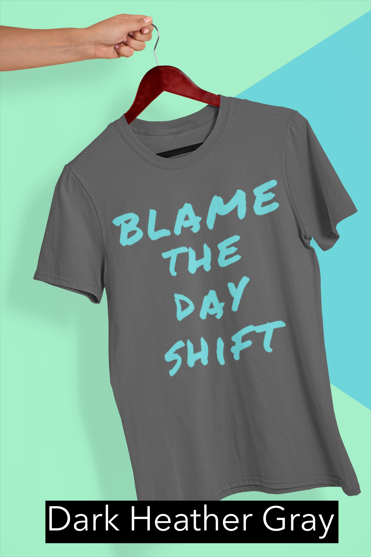 "Blame the Day Shift" T-Shirt